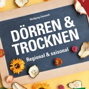 Dörren und Trocknen Regional & saisonal Günstig
