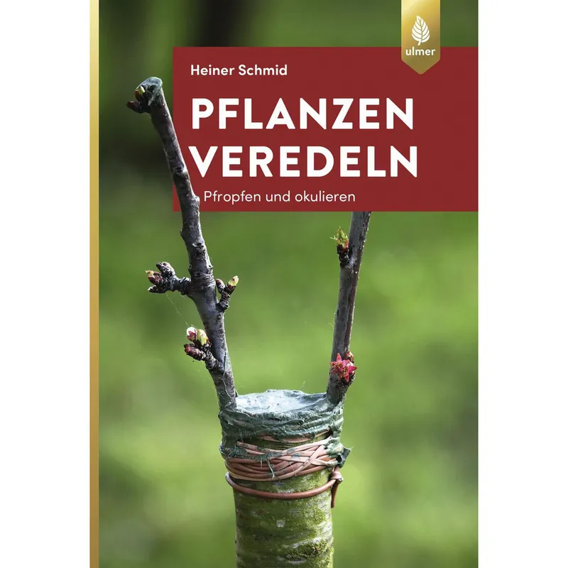 Pflanzen Veredeln Pfropfen und okulieren Must-Have