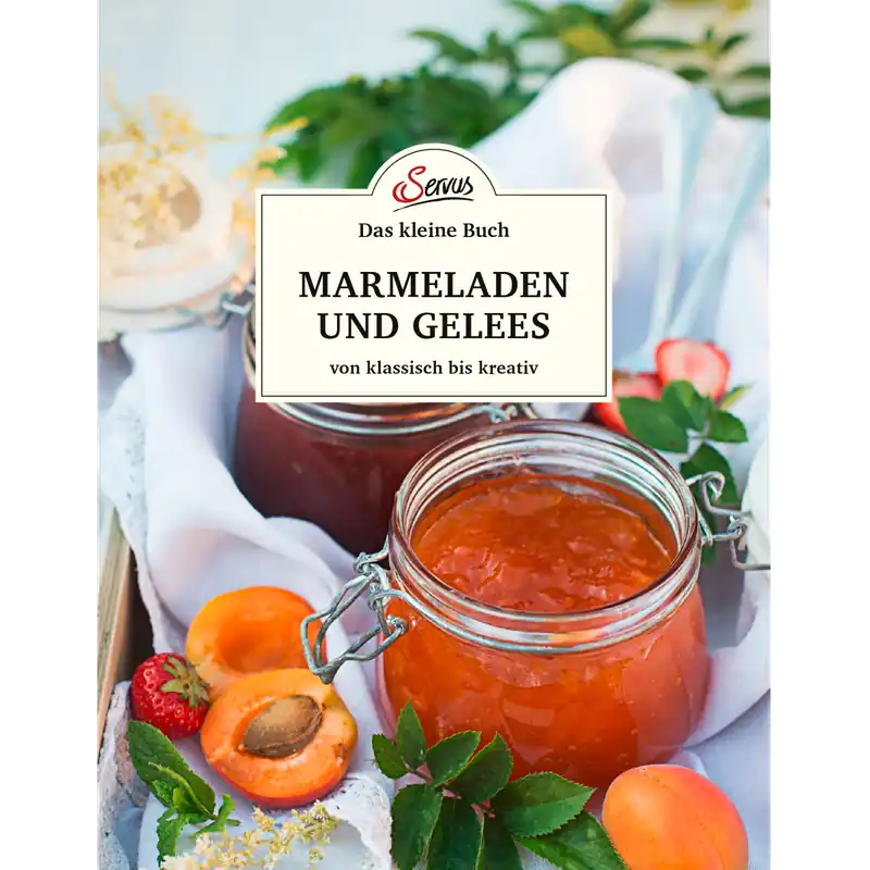 Servus Marmeladen und Gelees von klassisch bis kreativ Highlight